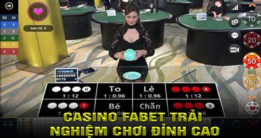 Live Casino Fabet Trải Nghiệm Chơi Đỉnh Cao