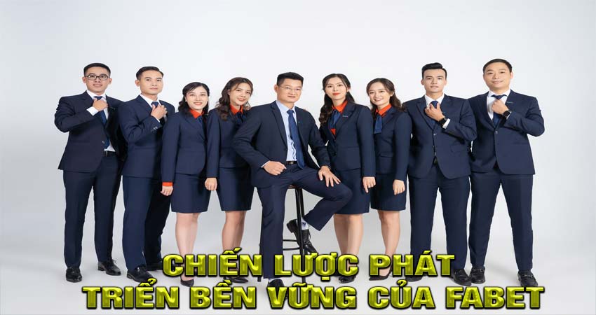 Chiến lược phát triển bền vững của fabet