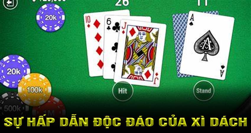 Sự hấp dẫn độc đáo của Xì Dách